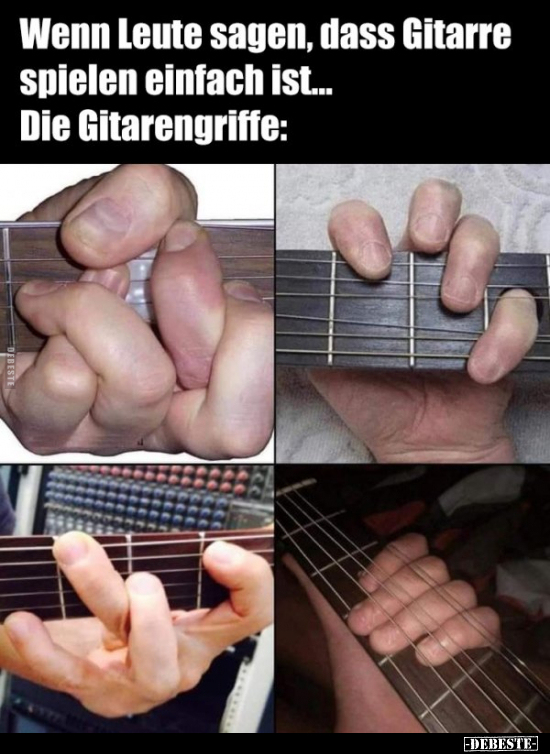 Wenn Leute sagen, dass Gitarre spielen einfach ist... - Lustige Bilder | DEBESTE.de