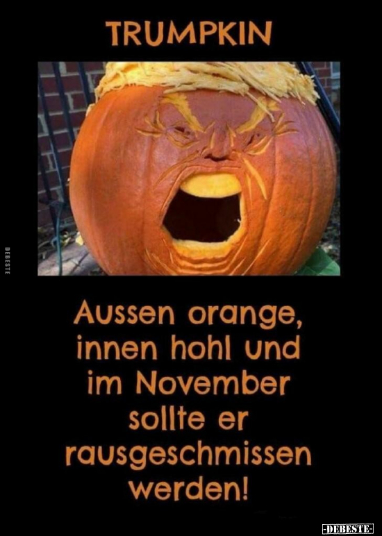 TRUMPKIN - Aussen orange, innen hohl und im November.. - Lustige Bilder | DEBESTE.de