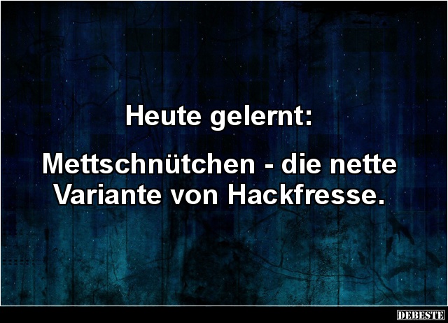 Heute gelernt: Mettschnütchen - die nette Variante.. - Lustige Bilder | DEBESTE.de