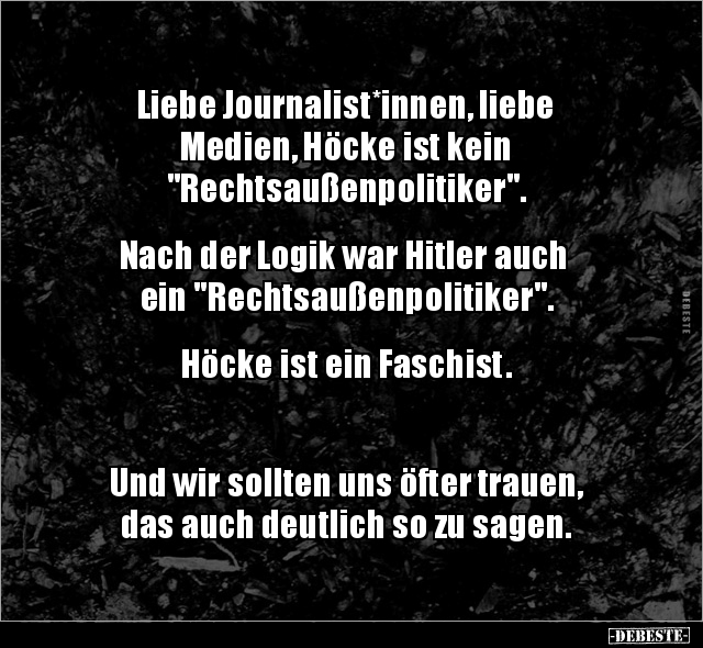Liebe Journalist*innen, liebe Medien, Höcke ist kein.. - Lustige Bilder | DEBESTE.de