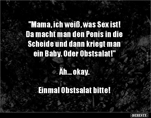 "Mama, ich weiß, was Sex ist! Da macht man den Penis in die.." - Lustige Bilder | DEBESTE.de