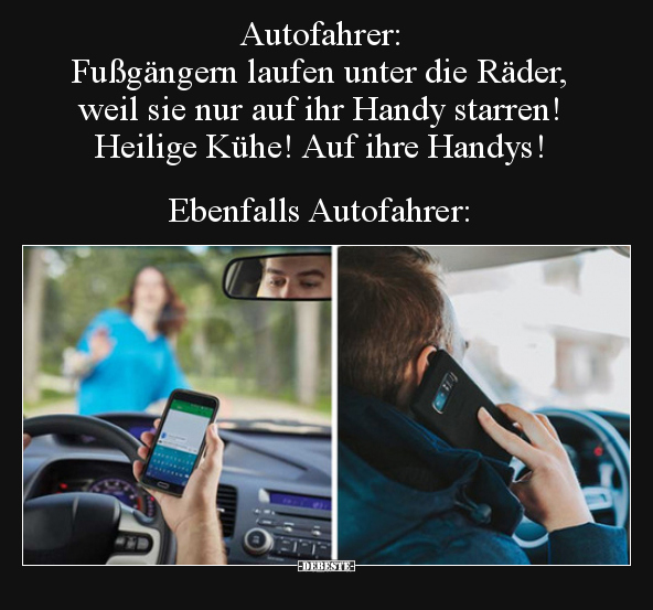 Autofahrer: Fußgängern laufen unter die Räder, weil sie.. - Lustige Bilder | DEBESTE.de