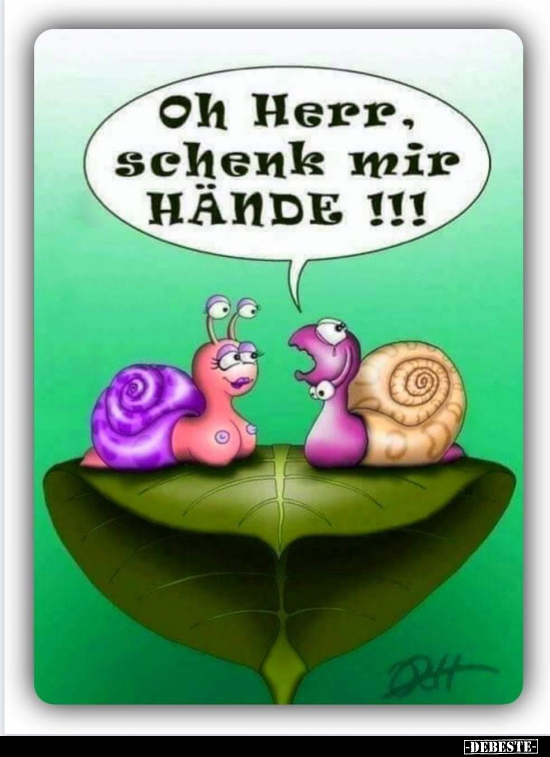 Oh Herr, schenk mir HÄNDE!!