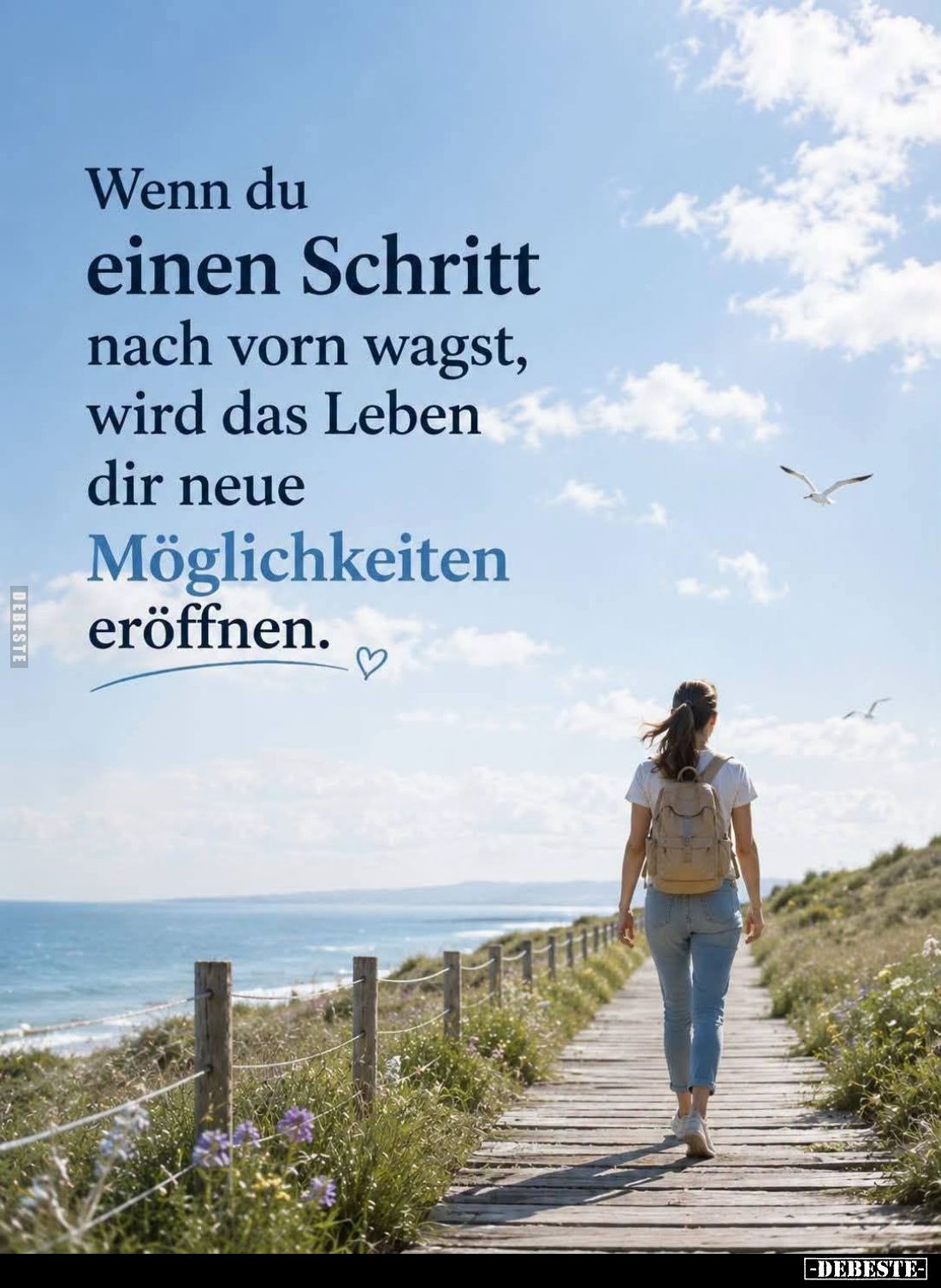 Wenn du einen Schritt nach vorn wagst, wird das Leben dir neue Möglichkeiten eröffnen.