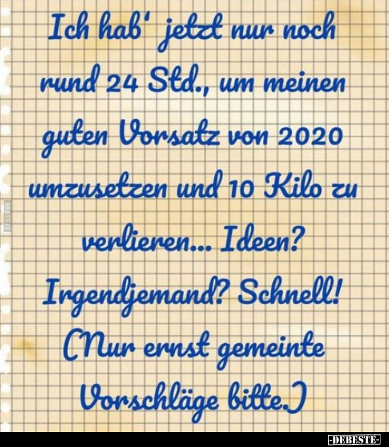 Ich hab' jetzt nur noch rund 24 Std., um meinen guten..