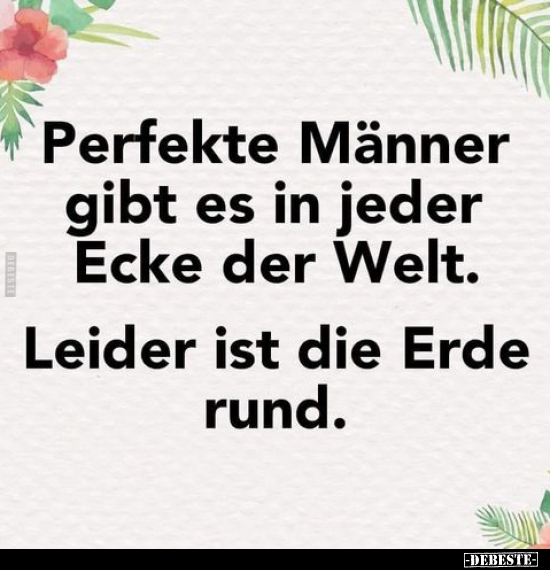 Perfekte Männer gibt es in jeder Ecke der Welt.. - Lustige Bilder | DEBESTE.de