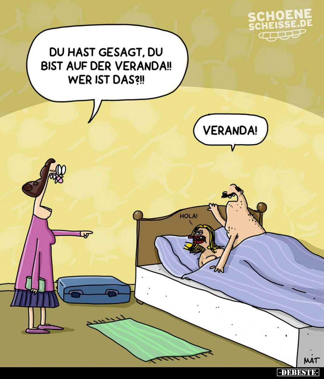 Du hast gesagt, du bist auf der Veranda!! Wer ist das?!! -
Veranda!