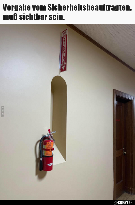 Vorgabe vom Sicherheitsbeauftragten, muß sichtbar sein...