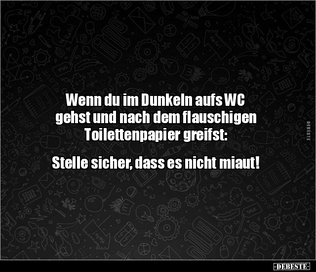 Wenn du im Dunkeln aufs WC gehst und nach dem flauschigen.. - Lustige Bilder | DEBESTE.de