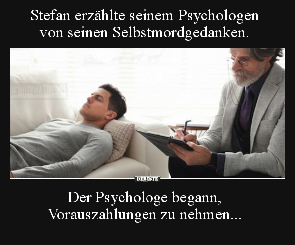 Stefan erzählte seinem Psychologen von seinen.. - Lustige Bilder | DEBESTE.de