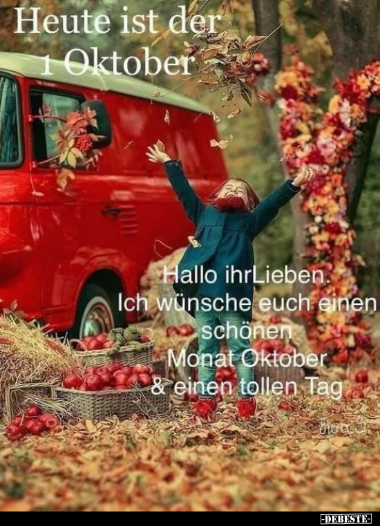Heute ist der 1 Oktober... Hallo ihr Lieben. Ich wünsche euch.. - Lustige Bilder | DEBESTE.de