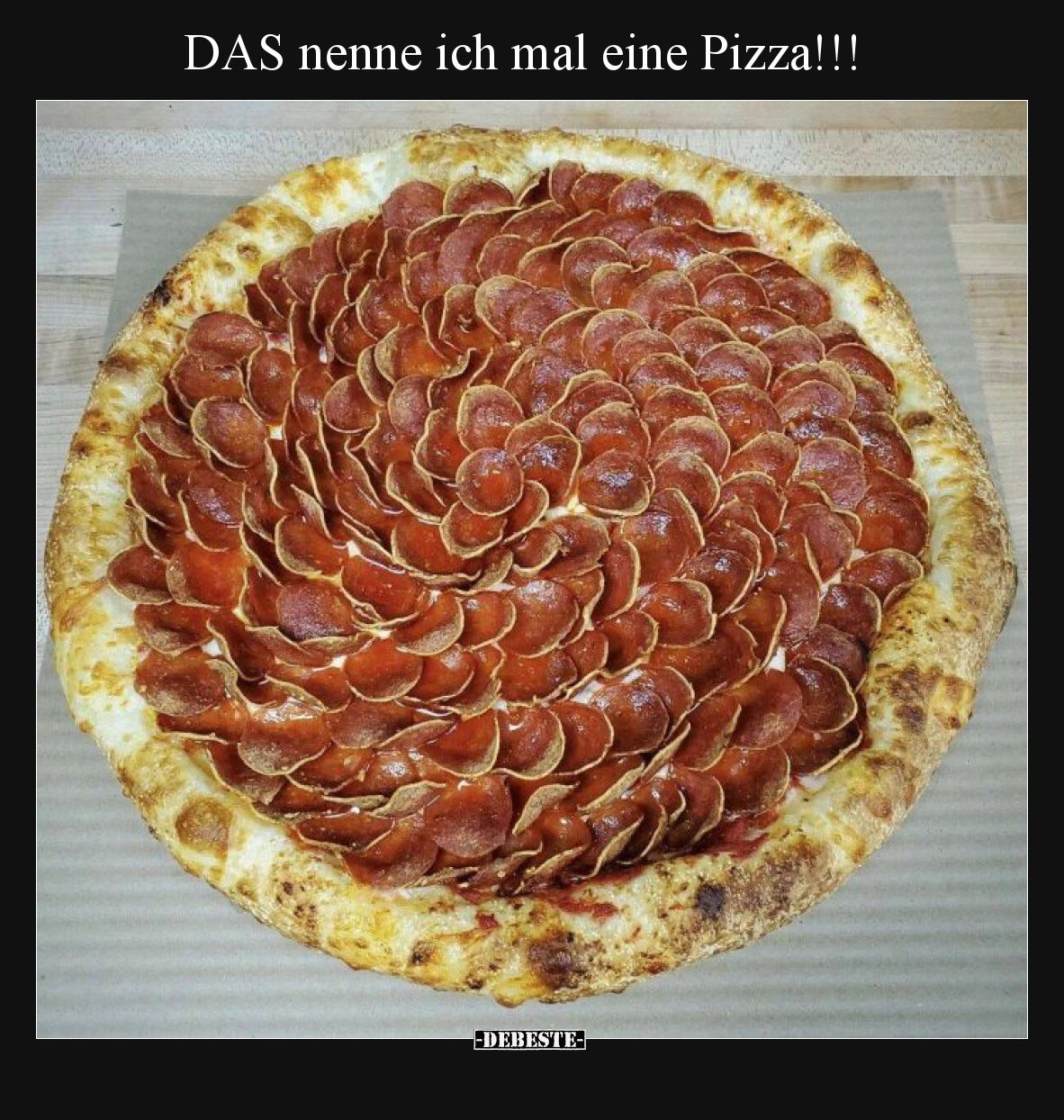 DAS nenne ich mal eine Pizza!!!