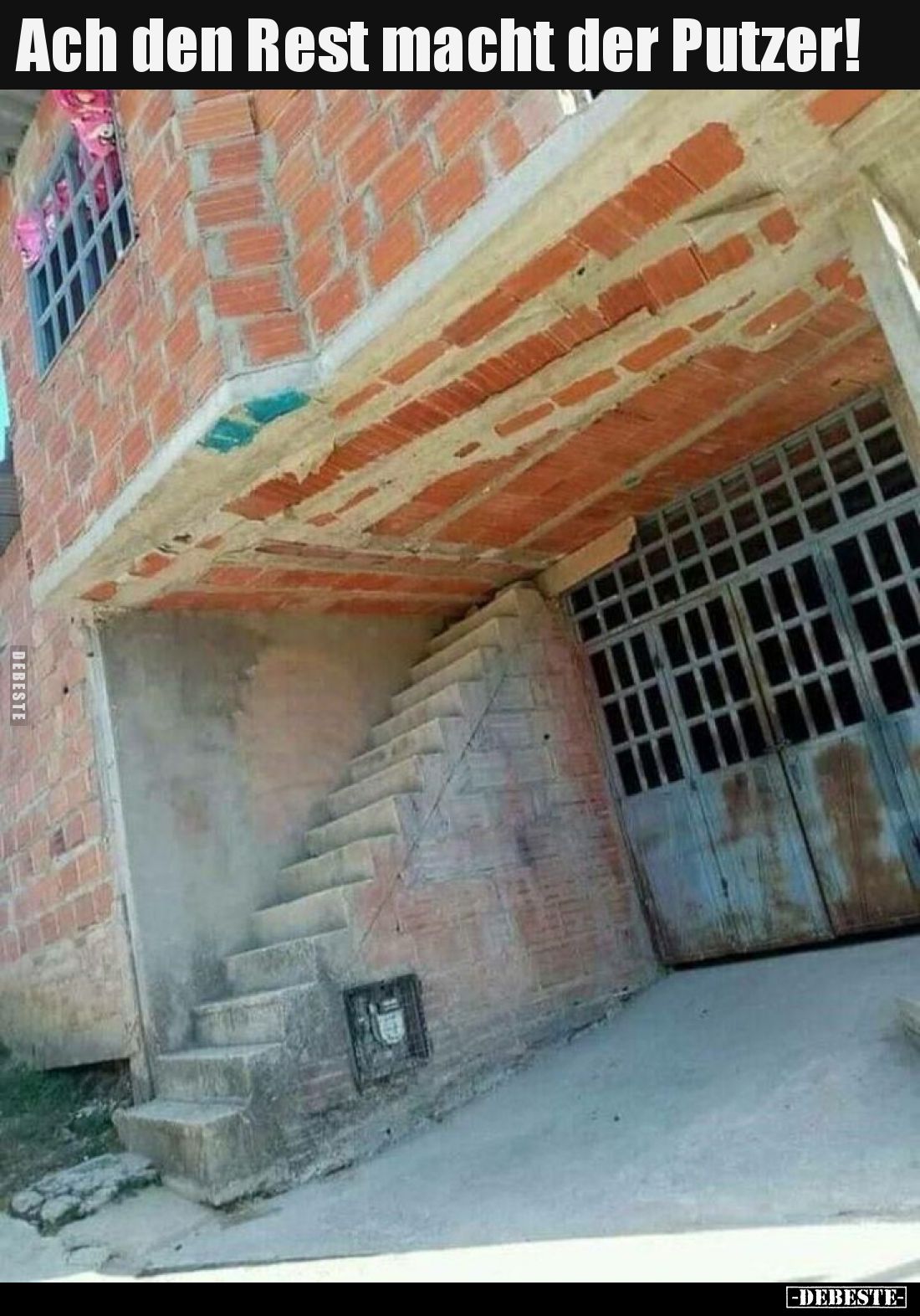 Ach den Rest macht der Putzer!
