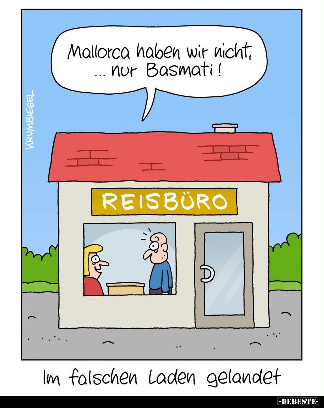 Mallorca haben wir nicht,
... nur Basmati!
Im falschen Laden gelandet