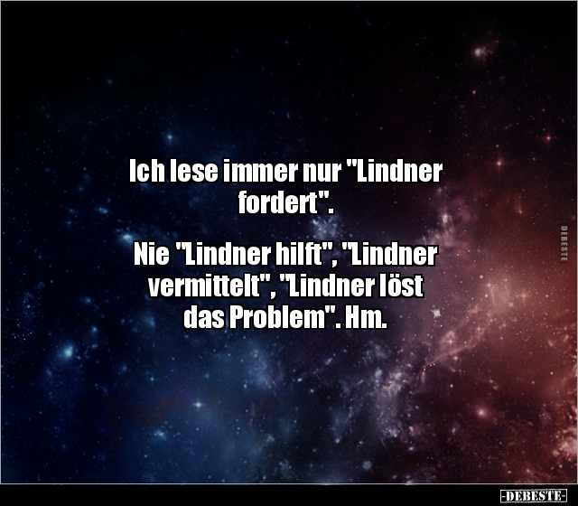 Ich lese immer nur "Lindner fordert"... - Lustige Bilder | DEBESTE.de