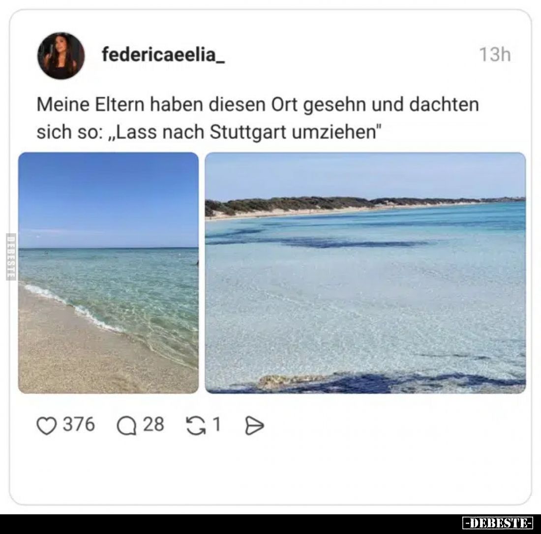 Meine Eltern haben diesen Ort gesehn und dachten sich so: „Lass nach Stuttgart umziehen“