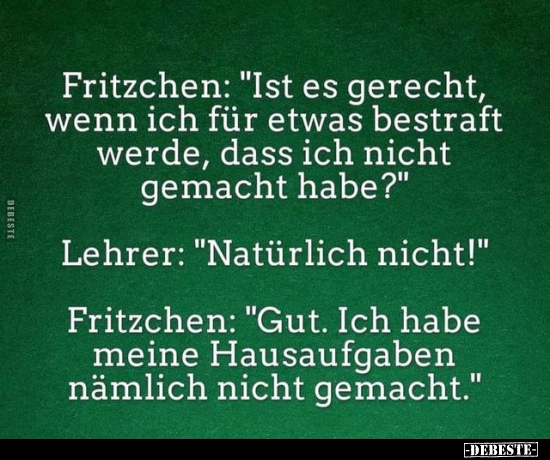 Fritzchen: "Ist es gerecht, wenn ich für etwas bestraft.." - Lustige Bilder | DEBESTE.de