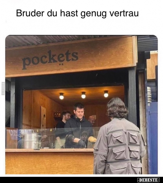 Bruder du hast genug vertrau.. - Lustige Bilder | DEBESTE.de