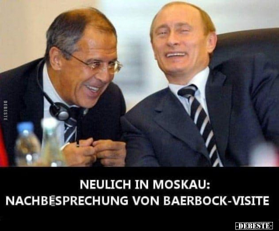 Neulich in Moskau: Nachbesprechung von Baerbock-Visite... - Lustige Bilder | DEBESTE.de
