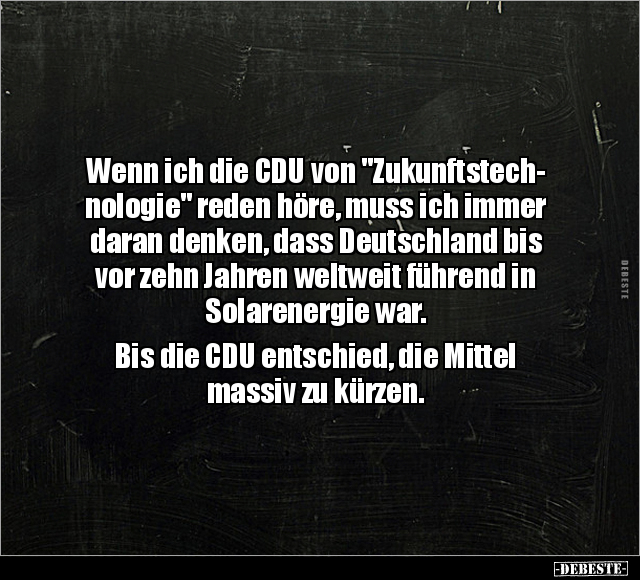 Wenn ich die CDU von "Zukunftstechnologie" reden höre, muss.. - Lustige Bilder | DEBESTE.de