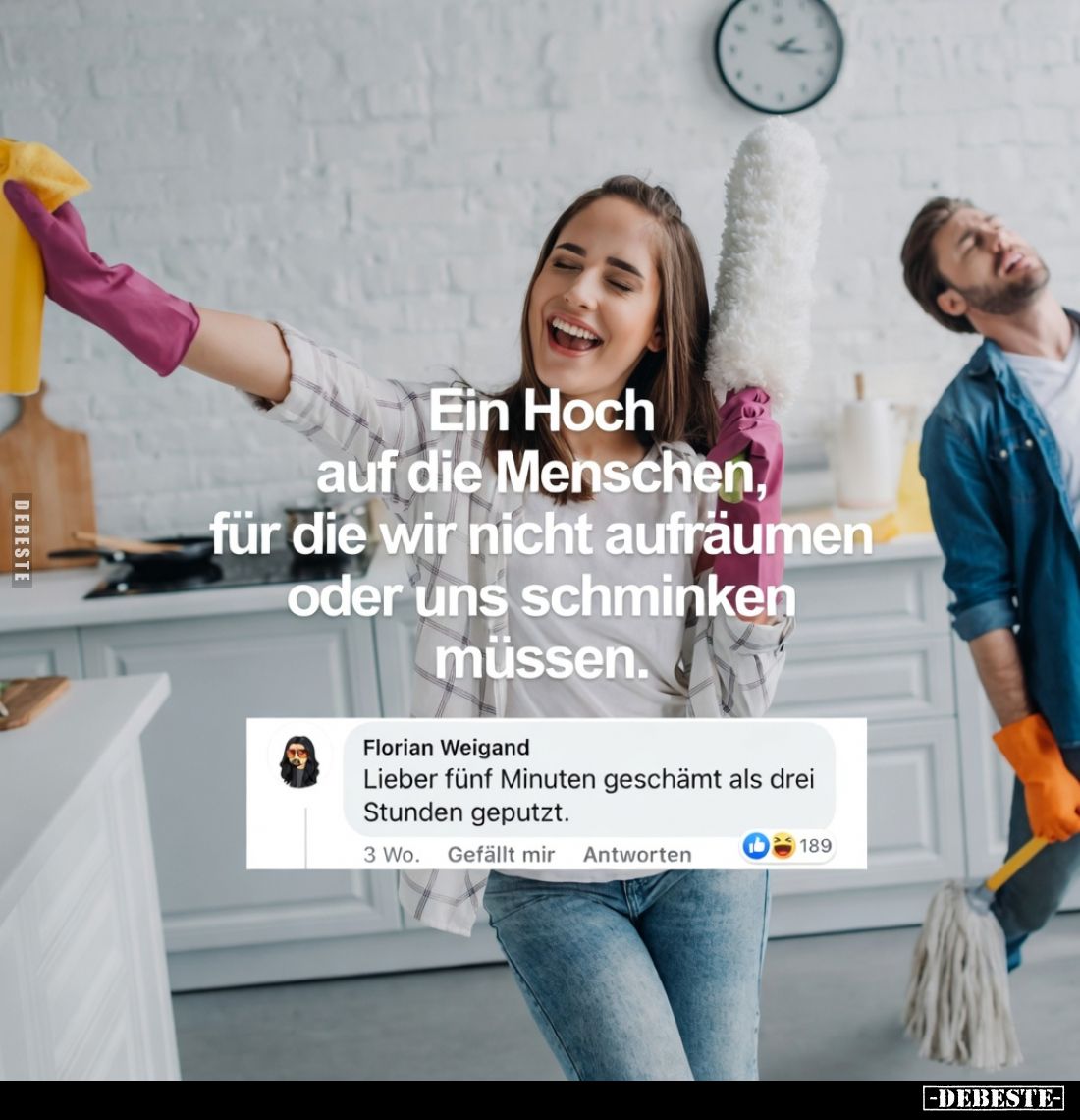 Ein Hoch auf die Menschen, für die wir nicht aufräumen oder uns schminken müssen.

Florian Weigand
Lieber fünf Minuten ges...