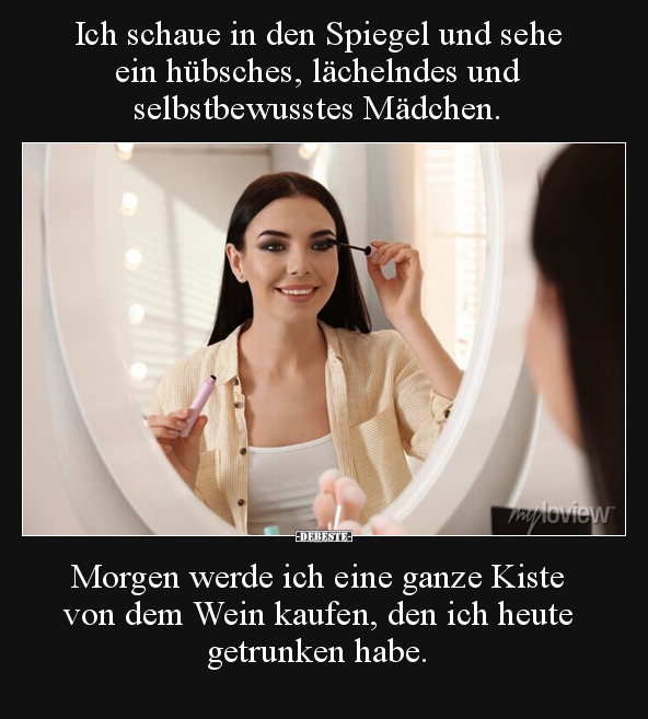 Ich schaue in den Spiegel und sehe ein hübsches.. - Lustige Bilder | DEBESTE.de