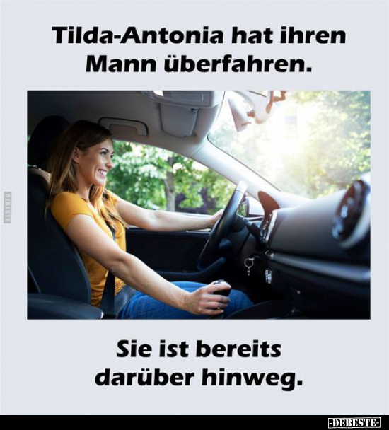 Tilda-Antonia hat ihren Mann überfahren.. - Lustige Bilder | DEBESTE.de