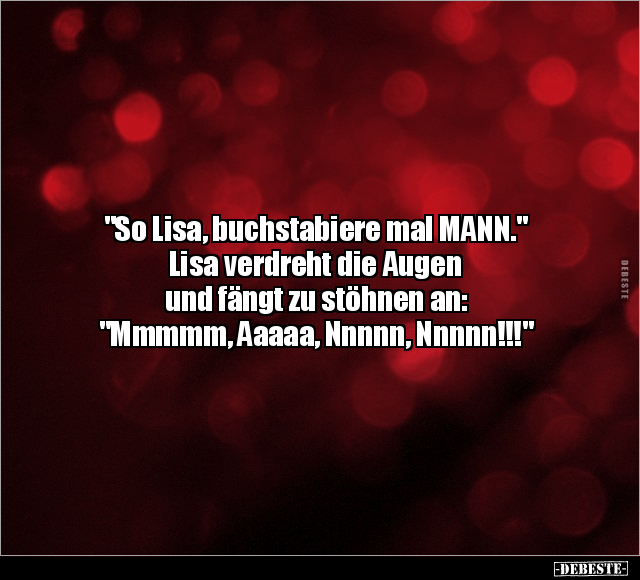 "So Lisa, buchstabiere mal MANN.".. - Lustige Bilder | DEBESTE.de