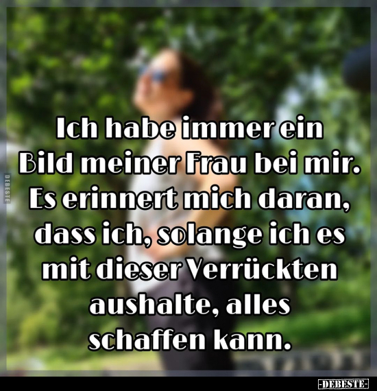 Ich habe immer ein Bild meiner Frau bei mir.. - Lustige Bilder | DEBESTE.de