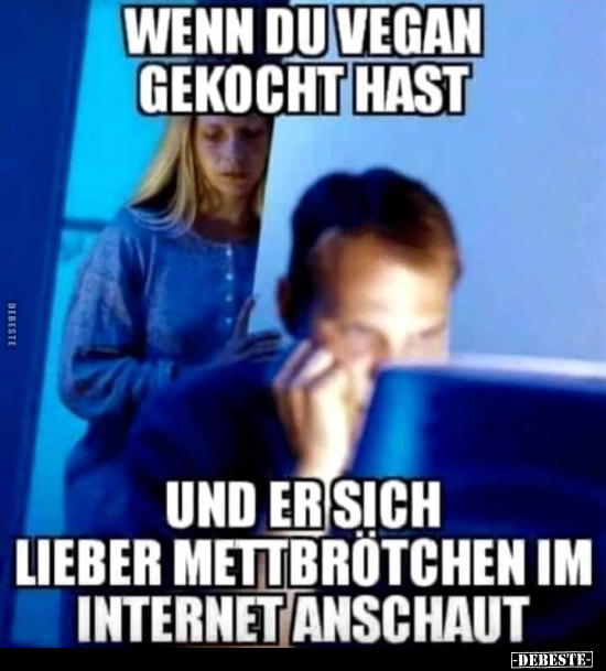Wenn du vegan gekocht hast..