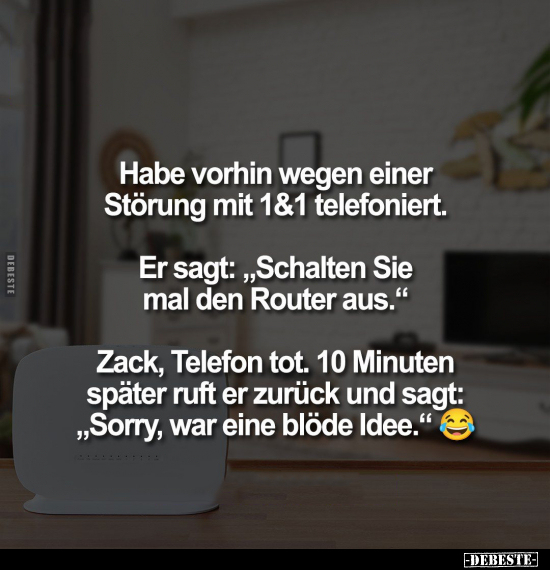 Habe vorhin wegen einer Störung mit 1&1 telefoniert.. - Lustige Bilder | DEBESTE.de