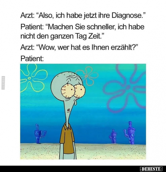 Arzt: "Also, ich habe jetzt ihre Diagnose.".. - Lustige Bilder | DEBESTE.de