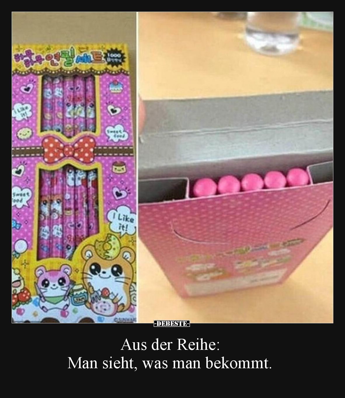 Aus der Reihe: Man sieht, was man bekommt.