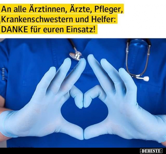 An alle Ärztinnen, Ärzte, Pfleger, Krankenschwestern und.. - Lustige Bilder | DEBESTE.de