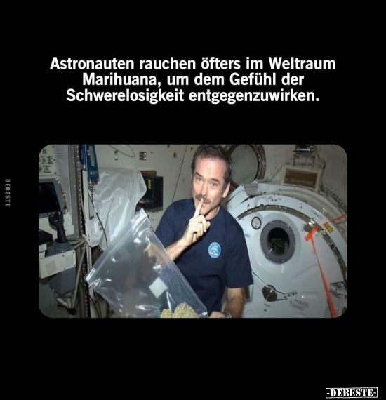 Astronauten rauchen öfters im Weltraum Marihuana.. - Lustige Bilder | DEBESTE.de
