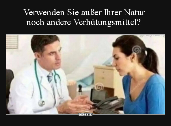 Verwenden Sie außer Ihrer Natur noch andere.. - Lustige Bilder | DEBESTE.de