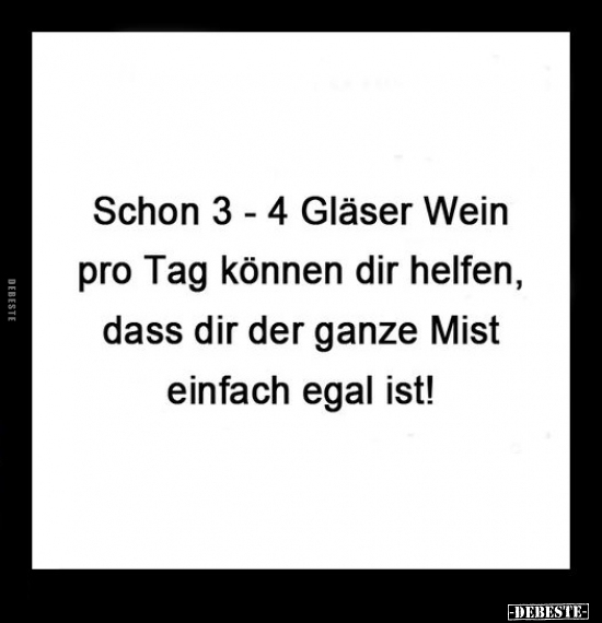 Schon 3-4 Gläser Wein pro Tag können dir helfen.. - Lustige Bilder | DEBESTE.de