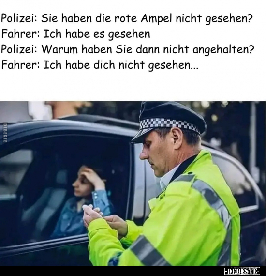 Polizei: Sie haben die rote Ampel nicht gesehen?.. - Lustige Bilder | DEBESTE.de