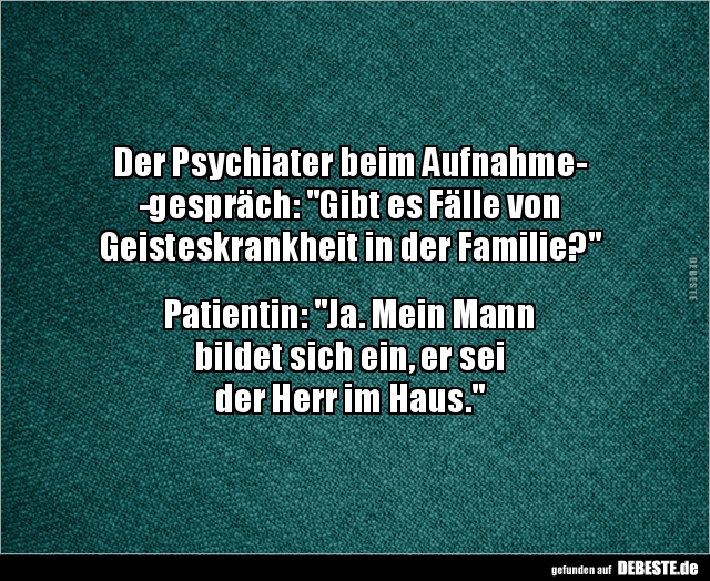 Der Psychiater beim Aufnahmegespräch.. - Lustige Bilder | DEBESTE.de