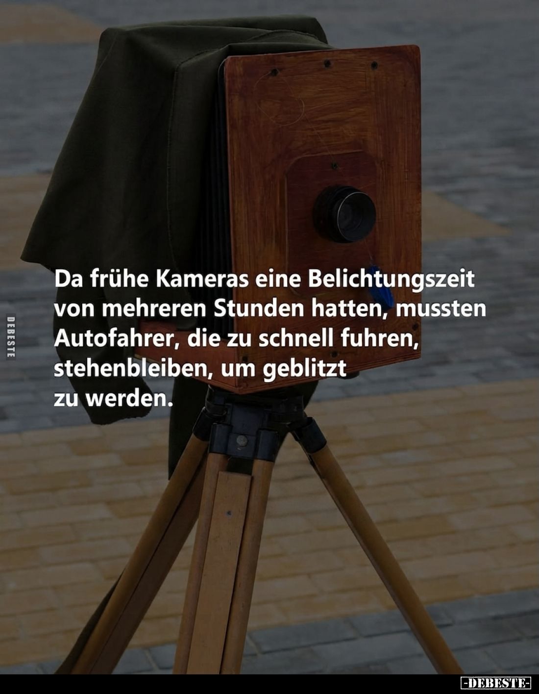 Da frühe Kameras eine Belichtungszeit von mehreren Stunden hatten, mussten Autofahrer, die zu schnell fuhren, stehenbleiben, ...