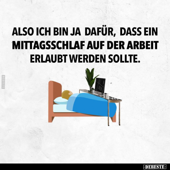 Also ich bin ja dafür, dass ein Mittagsschlaf auf der.. - Lustige Bilder | DEBESTE.de