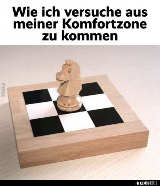 Wie ich versuche aus meiner Komfortzone zu kommen.. - Lustige Bilder | DEBESTE.de