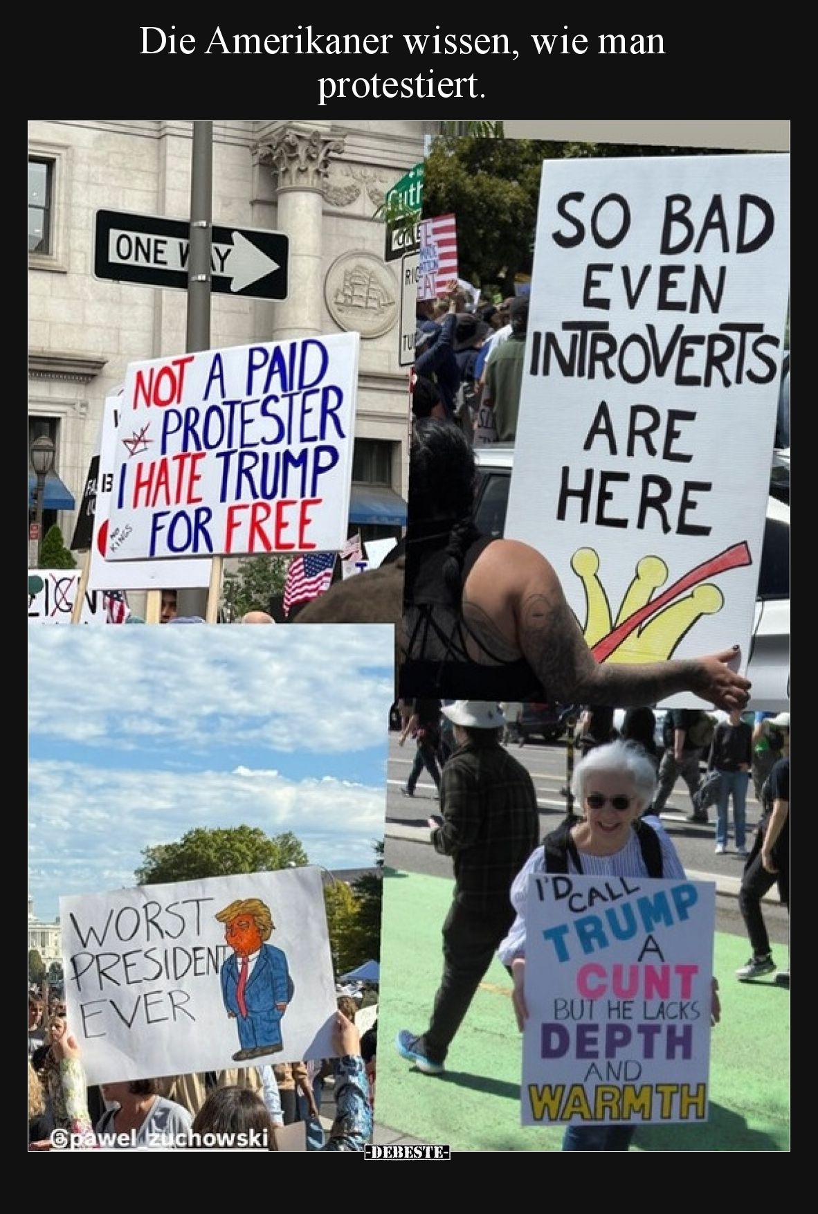 Die Amerikaner wissen, wie man protestiert.