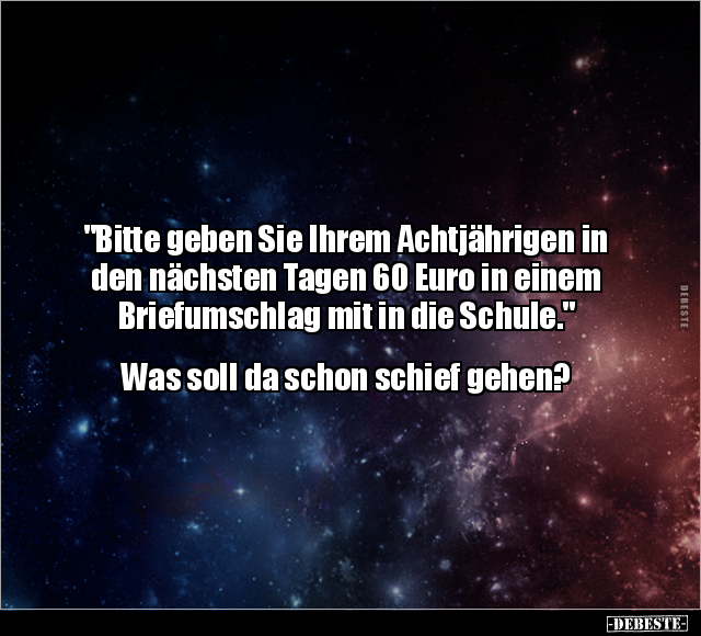 "Bitte geben Sie Ihrem Achtjährigen in den nächsten Tagen.." - Lustige Bilder | DEBESTE.de