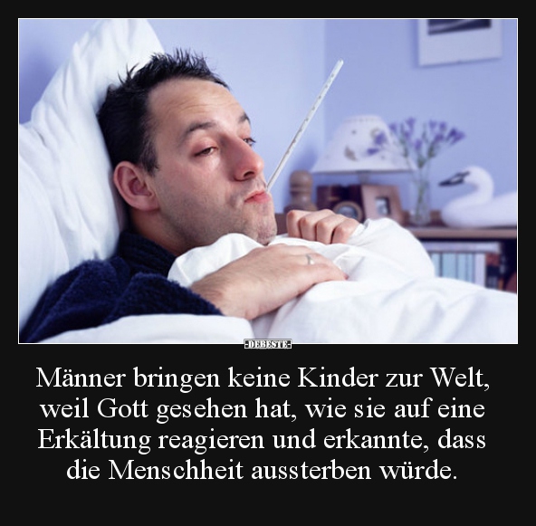 Männer bringen keine Kinder zur Welt, weil Gott gesehen.. - Lustige Bilder | DEBESTE.de