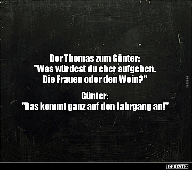 Der Thomas zum Günter: "Was würdest du eher aufgeben..." - Lustige Bilder | DEBESTE.de