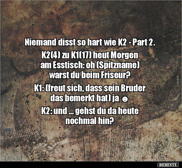Niemand disst so hart wie K2 - Part 2... - Lustige Bilder | DEBESTE.de