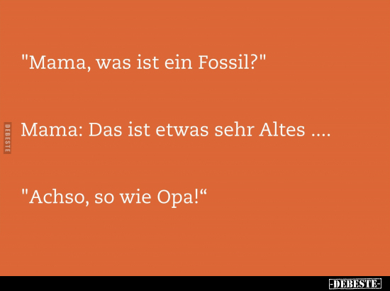 "Mama, was ist ein Fossil?".. - Lustige Bilder | DEBESTE.de