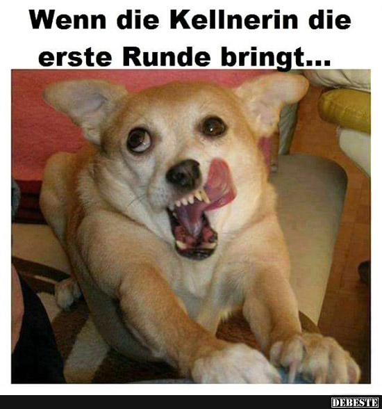 Wenn die Kellnerin die erste Runde bringt..