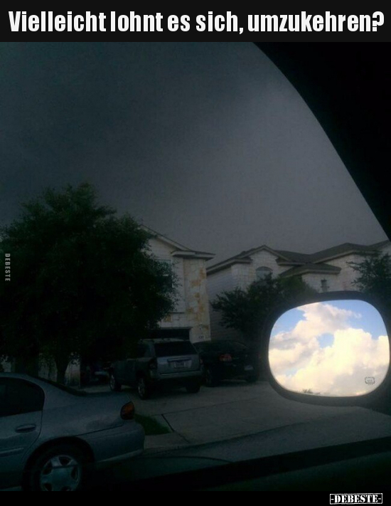Vielleicht lohnt es sich, umzukehren?..